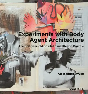 Expériences avec l'architecture des agents corporels : Le Spiritello vieux de 586 ans dans Il Regno Digitale - Experiments with Body Agent Architecture: The 586-Year-Old Spiritello in Il Regno Digitale