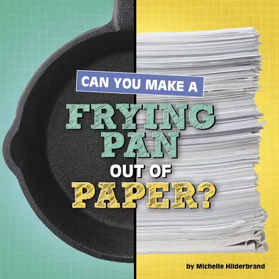 Peut-on faire une poêle en papier ? - Can You Make a Frying Pan Out of Paper?