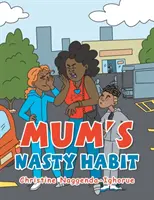 La mauvaise habitude de maman - Mum's Nasty Habit