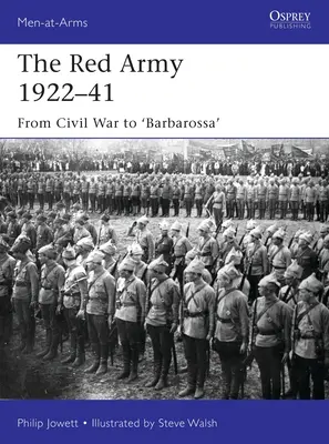 L'Armée rouge 1922-41 : De la guerre civile à Barbarossa - The Red Army 1922-41: From Civil War to 'Barbarossa'