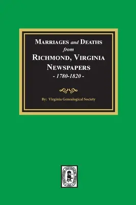 Mariages et décès dans les journaux de Richmond, Virginie, 1780-1820 - Marriages and Deaths from Richmond, Virginia Newspapers, 1780-1820