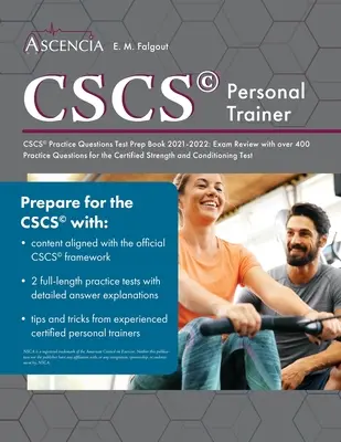 CSCS Practice Questions Test Prep Book 2021-2022 : Révision de l'examen avec plus de 400 questions pratiques pour le Certified Strength and Conditioning Test. - CSCS Practice Questions Test Prep Book 2021-2022: Exam Review with over 400 Practice Questions for the Certified Strength and Conditioning Test