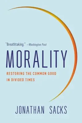 Moralité : Restaurer le bien commun en des temps divisés - Morality: Restoring the Common Good in Divided Times