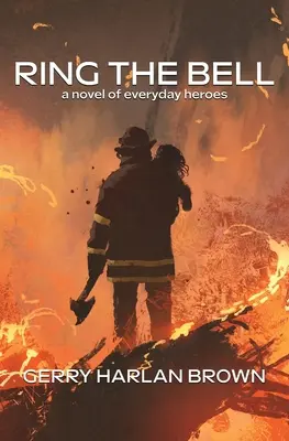 Sonnez la cloche : Un roman de héros du quotidien - Ring the Bell: A Novel of Everyday Heroes