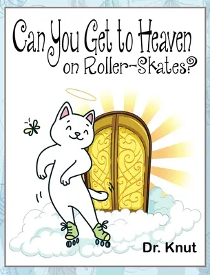 Peut-on aller au paradis en patins à roulettes ? - Can You Get to Heaven on Roller-Skates?