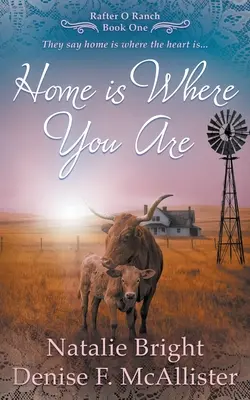 La maison est là où vous êtes : Une série de romans occidentaux chrétiens - Home is Where You Are: A Christian Western Romance Series