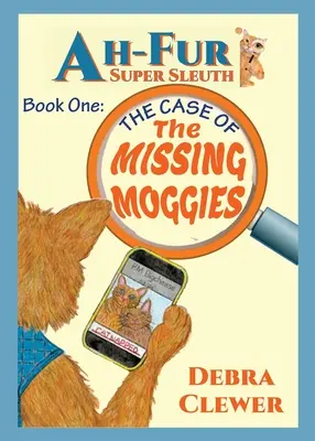 Ah-Fur, Super Sleuth - L'affaire des Moggies disparus - Ah-Fur, Super Sleuth - The Case of The Missing Moggies