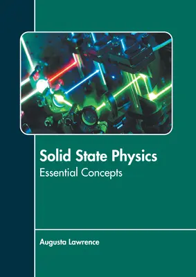Physique de l'état solide : Concepts essentiels - Solid State Physics: Essential Concepts