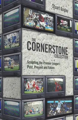 La collection Cornerstone : Sculpter le passé, le présent et l'avenir de la Premier League - The Cornerstone Collection: Sculpting the Premier League's Past, Present and Future