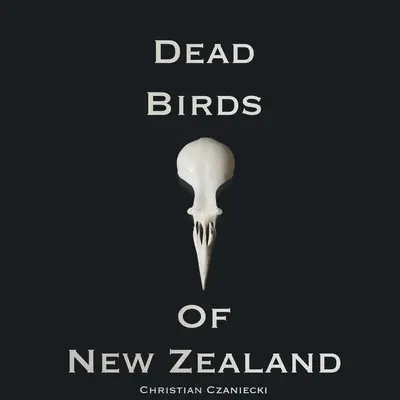 Oiseaux morts de Nouvelle-Zélande - Dead Birds Of New Zealand