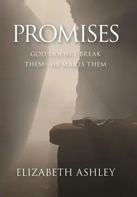 Promesses : Dieu ne les brise pas, il les fait - Promises: God Doesn't Break Them-He Makes Them