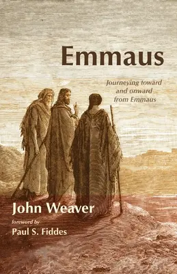 Emmaüs : Le voyage vers Emmaüs et le retour à Emmaüs - Emmaus: Journeying Toward and Onward from Emmaus