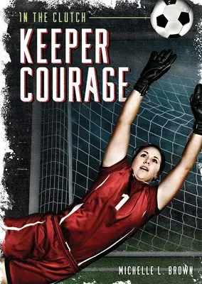 Le courage du gardien - Keeper Courage