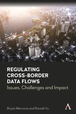 Réglementation des flux de données transfrontaliers : Enjeux, défis et impact - Regulating Cross-Border Data Flows: Issues, Challenges and Impact