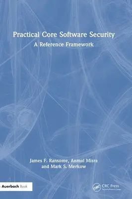 Sécurité pratique des logiciels de base : Un cadre de référence - Practical Core Software Security: A Reference Framework