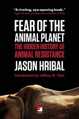 La peur de la planète animale : L'histoire cachée de la résistance animale - Fear of the Animal Planet: The Hidden History of Animal Resistance