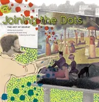 Joindre les points : L'art de Seurat - L'art de Seurat - Joining the Dots: The Art of Seurat - The Art of Seurat