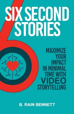 Histoires en six secondes : Maximisez votre impact en un minimum de temps grâce à la narration vidéo - Six Second Stories: Maximize Your Impact in Minimal Time with Video Storytelling