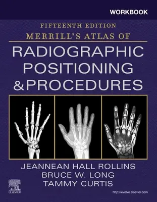 Manuel de travail pour l'Atlas de Merrill sur le positionnement et les procédures radiographiques - Workbook for Merrill's Atlas of Radiographic Positioning and Procedures