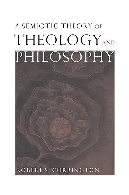 Théorie sémiotique de la théologie et de la philosophie - A Semiotic Theory of Theology and Philosophy