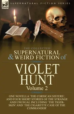 La collection de romans surnaturels et étranges de Violet Hunt : Volume 2 : Une nouvelle 