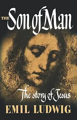 Le fils de l'homme : L'histoire de Jésus - The Son of Man: The Story of Jesus