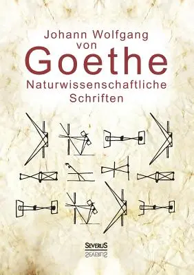 Les écrits de la science de la nature : Optique et lumière, Physique - Naturwissenschaftliche Schriften: Optik und Farbenlehre, Physik