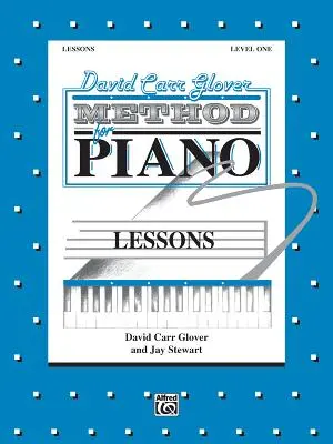 Méthode David Carr Glover pour les leçons de piano : Niveau 1 - David Carr Glover Method for Piano Lessons: Level 1