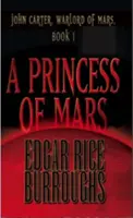 Une princesse de Mars, John Carter, seigneur de guerre de Mars, livre 1 - A Princess of Mars, John Carter, Warlord of Mars, Book 1
