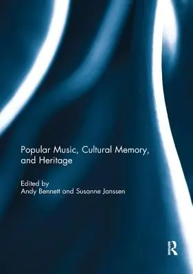 Musique populaire, mémoire culturelle et patrimoine - Popular Music, Cultural Memory, and Heritage