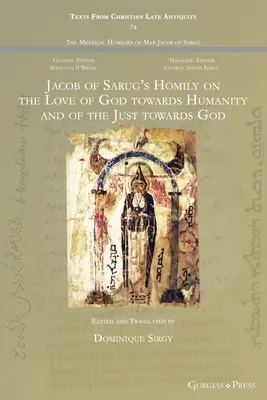 Homélie de Jacob de Sarug sur l'amour de Dieu envers l'humanité et des justes envers Dieu - Jacob of Sarug's Homily on the Love of God towards Humanity and of the Just towards God