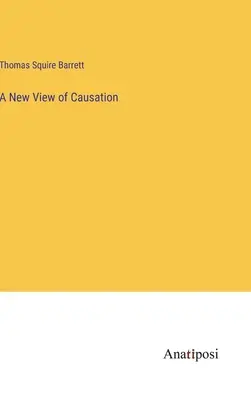 Une nouvelle vision de la causalité - A New View of Causation