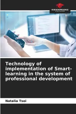 Technologie de mise en œuvre de l'apprentissage intelligent dans le système de développement professionnel - Technology of implementation of Smart-learning in the system of professional development