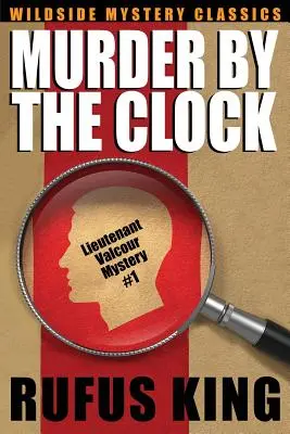 Murder by the Clock : Un mystère du lieutenant Valcour - Murder by the Clock: A Lt. Valcour Mystery