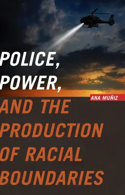 Police, pouvoir et production de frontières raciales - Police, Power, and the Production of Racial Boundaries