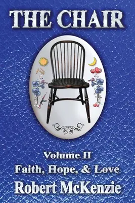 La Chaise : Volume II : Foi, espoir et amour - The Chair: Volume II: Faith, Hope, & Love