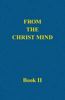 De l'esprit du Christ, Livre II - From the Christ Mind, Book II