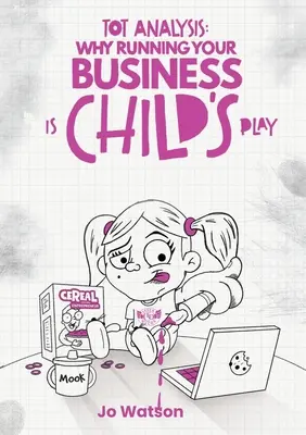 Tot Analysis : Pourquoi la gestion de votre entreprise est un jeu d'enfant - Tot Analysis: Why Running Your Business is Child's Play