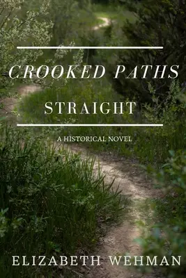 Crooked Paths Straight