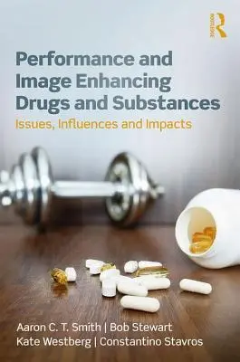 Drogues et substances améliorant les performances et l'image : Enjeux, influences et impacts - Performance and Image Enhancing Drugs and Substances: Issues, Influences and Impacts