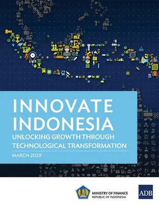 Innover en Indonésie : Débloquer la croissance grâce à la transformation technologique - Innovate Indonesia: Unlocking Growth through Technological Transformation