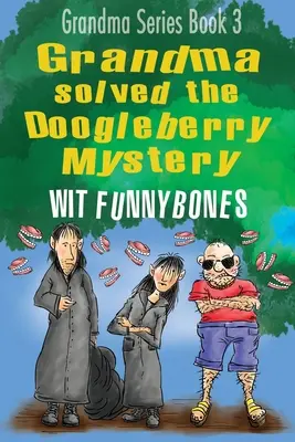Grand-mère a résolu le mystère de Doogleberry : Un livre d'aventure drôle et amusant pour les enfants (2022) - Grandma solved the Doogleberry Mystery: Laugh-out-loud funny adventure children's book (2022)