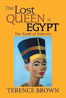 La reine perdue d'Égypte : La tombe de Néfertiti - The Lost Queen of Egypt: The Tomb of Nefertiti