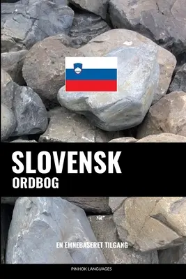 Slovensk ordbog : En emnebaseret tilgang - Slovensk ordbog: En emnebaseret tilgang