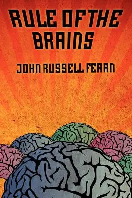 La règle des cerveaux : Histoires classiques de science-fiction - Rule of the Brains: Classic Science Fiction Stories