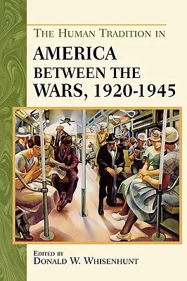 La tradition humaine dans l'Amérique de l'entre-deux-guerres, 1920-1945 - The Human Tradition in America Between the Wars, 1920-1945