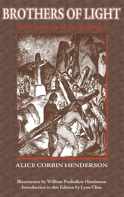 Frères de lumière : Les Pénitentes du Sud-Ouest - Brothers of Light: The Penitentes of the Southwest