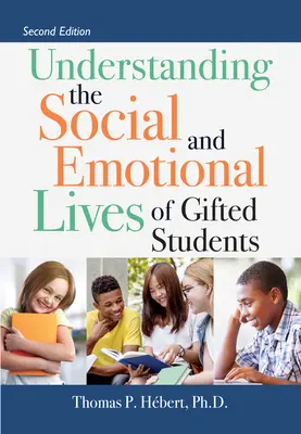 Comprendre la vie sociale et émotionnelle des élèves doués - Understanding the Social and Emotional Lives of Gifted Students