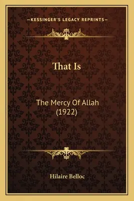 La miséricorde d'Allah (1922) - That Is: The Mercy Of Allah (1922)