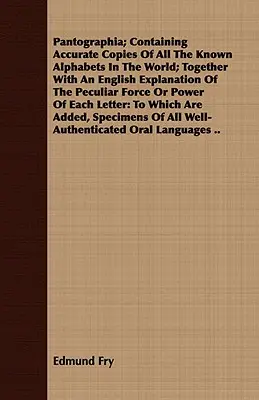 Pantographia ; contenant des copies exactes de tous les alphabets connus dans le monde ; avec une explication en anglais de la force ou du pouvoir particulier. - Pantographia; Containing Accurate Copies Of All The Known Alphabets In The World; Together With An English Explanation Of The Peculiar Force Or Power